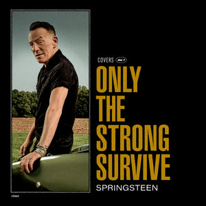 BRUCE SPRINGSTEEN: ONLY THE STRONG SURVIVE (11.11.22)
