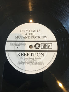 CITY LIMITS & THE MUTANT ROCKERS 12” KEEP IT ON