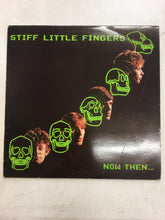 Load image into Gallery viewer, STIFF LITTLE FINGERS LP ; NOW THEN