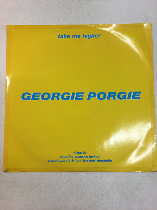 GEORGIE PORGIE 12” ; TAKE ME HIGHER