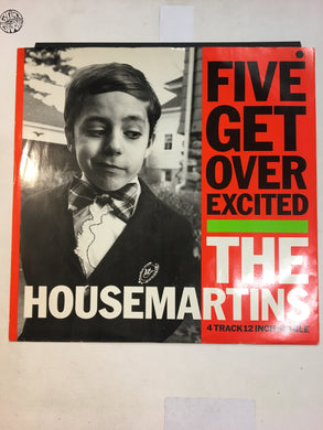 The HOUSE MARTINS 12” ; FIVE GET OVER EXCITED
