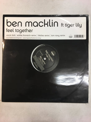 BEN MACKLIN 12” feat Tiger Lily; FEEL TOGETHER